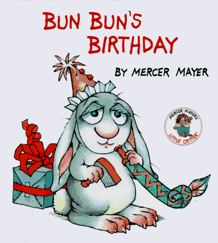 Read Bun Bun's Birthday (Little Critter Storybooks), written by Mercer Mayer Read Bun Bun's Birthday (Little Critter Storybooks), written by Mercer Mayer