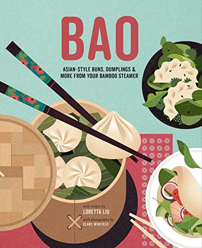 Read Bao: Asian-style buns, dim sum and more from your bamboo steamer, written by Loretta Liu