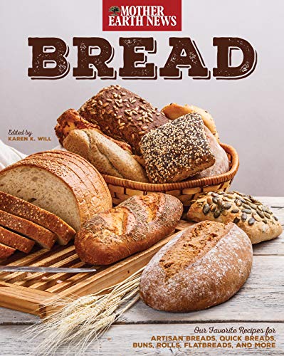 Read Bread by Mother Earth News: Our Favorite Recipes for Artisan Breads, Quick Breads, Buns, Rolls, Flatbreads, and More, written by Mother Earth News Read Bread by Mother Earth News: Our Favorite Recipes for Artisan Breads, Quick Breads, Buns, Rolls, Flatbreads, and More, written by Mother Earth News