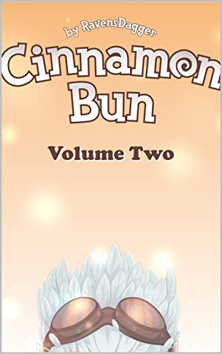 Read Cinnamon Bun (Volume Two): A Wholesome LitRPG, written by Ravens Dagger Read Cinnamon Bun (Volume Two): A Wholesome LitRPG, written by Ravens Dagger