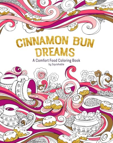 Read Cinnamon Bun Dreams: A Comfort Food Coloring Book, written by Squishable.com Inc. Read Cinnamon Bun Dreams: A Comfort Food Coloring Book, written by Squishable.com Inc.