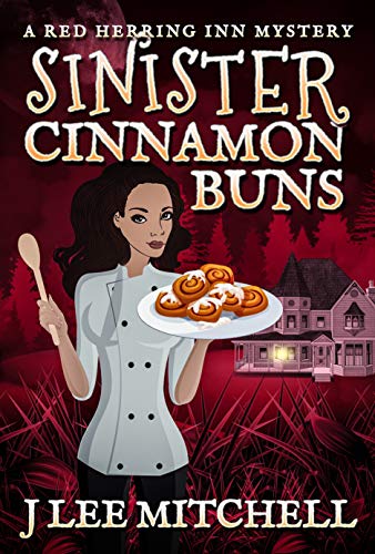 Read Sinister Cinnamon Buns: A Red Herring Inn Culinary Cozy Mystery (Red Herring Inn Mysteries Book 1), written by J Lee Mitchell Read Sinister Cinnamon Buns: A Red Herring Inn Culinary Cozy Mystery (Red Herring Inn Mysteries Book 1), written by J Lee Mitchell