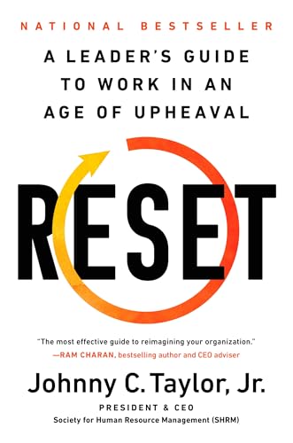 Read Reset: A Leader's Guide to Work in an Age of Upheaval, written by Johnny C. Taylor Jr. Read Reset: A Leader's Guide to Work in an Age of Upheaval, written by Johnny C. Taylor Jr.