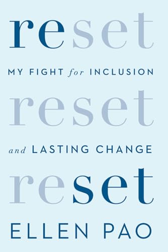 Read Reset: My Fight for Inclusion and Lasting Change, written by Ellen K. Pao Read Reset: My Fight for Inclusion and Lasting Change, written by Ellen K. Pao