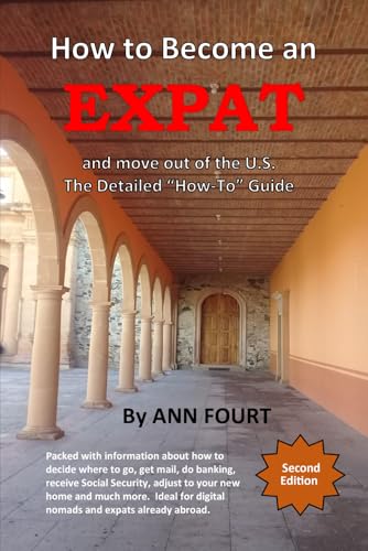 Read How to Become an Expat: and move out of the U.S.: the Detailed "How-To" Guide ("For Expats"), written by Ann Fourt Read How to Become an Expat: and move out of the U.S.: the Detailed "How-To" Guide ("For Expats"), written by Ann Fourt