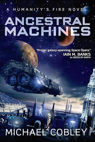Read Ancestral Machines: A Humanity's Fire Novel, written by Michael Cobley Read Ancestral Machines: A Humanity's Fire Novel, written by Michael Cobley