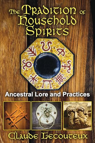 Read The Tradition of Household Spirits: Ancestral Lore and Practices, written by Claude Lecouteux Read The Tradition of Household Spirits: Ancestral Lore and Practices, written by Claude Lecouteux