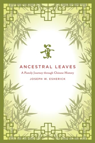 Read Ancestral Leaves: A Family Journey through Chinese History, written by Joseph W. Esherick Read Ancestral Leaves: A Family Journey through Chinese History, written by Joseph W. Esherick