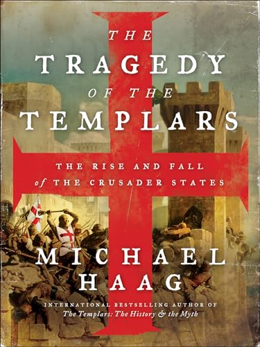 Read The Tragedy of the Templars: The Rise and Fall of the Crusader States, written by Michael Haag Read The Tragedy of the Templars: The Rise and Fall of the Crusader States, written by Michael Haag