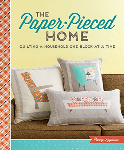 Read The Paper-Pieced Home: Quilting a Household One Block at a Time, written by Penny Layman Read The Paper-Pieced Home: Quilting a Household One Block at a Time, written by Penny Layman