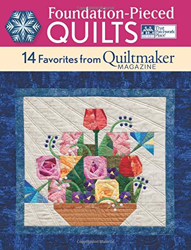 Read Foundation-Pieced Quilts: 14 Favorites from Quiltmaker Magazine, written by That Patchwork Place