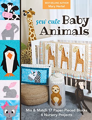 Read Sew Cute Baby Animals: Mix & Match 17 Paper-Pieced Blocks; 6 Nursery Projects, written by Mary Hertel Read Sew Cute Baby Animals: Mix & Match 17 Paper-Pieced Blocks; 6 Nursery Projects, written by Mary Hertel