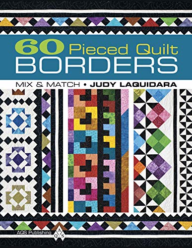 Read 60 Pieced Quilt Borders - Mix & Match, written by Judy Laquidara Read 60 Pieced Quilt Borders - Mix & Match, written by Judy Laquidara