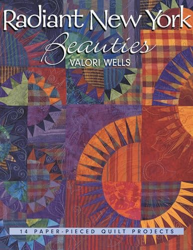 Read Radiant New York Beauties. 14 Paper-Pieced Quilt Projects, written by Valori Wells Read Radiant New York Beauties. 14 Paper-Pieced Quilt Projects, written by Valori Wells