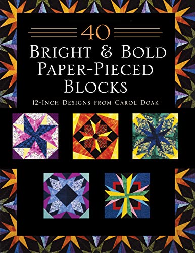 Read 40 Bright & Bold Paper-Pieced Blocks, written by Carol Doak