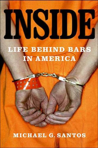 Read Inside: Life Behind Bars in America, written by Michael G. Santos Read Inside: Life Behind Bars in America, written by Michael G. Santos