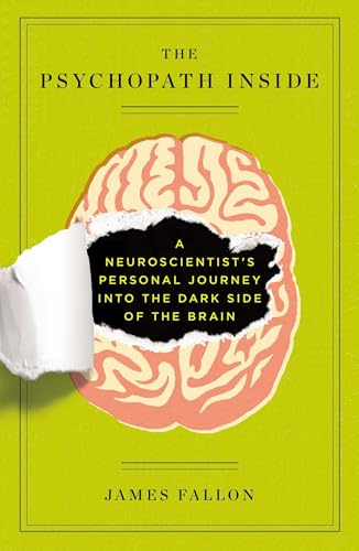Read The Psychopath Inside: A Neuroscientist's Personal Journey into the Dark Side of the Brain, written by James Fallon