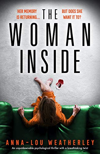 Read The Woman Inside: An unputdownable psychological thriller with a breathtaking twist (Detective Dan Riley Book 4), written by Anna-Lou Weatherley Read The Woman Inside: An unputdownable psychological thriller with a breathtaking twist (Detective Dan Riley Book 4), written by Anna-Lou Weatherley