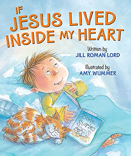 Read If Jesus Lived Inside My Heart, written by Jill Roman Lord Read If Jesus Lived Inside My Heart, written by Jill Roman Lord