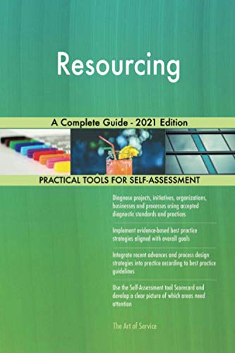 Read Resourcing A Complete Guide - 2021 Edition, written by The Art of Service - Resourcing Publishing Read Resourcing A Complete Guide - 2021 Edition, written by The Art of Service - Resourcing Publishing