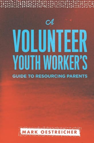 Read A Volunteer Youth Worker's Guide to Resourcing Parents, written by Mark Oestreicher Read A Volunteer Youth Worker's Guide to Resourcing Parents, written by Mark Oestreicher