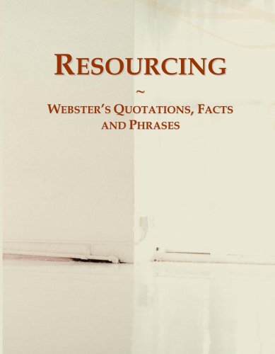 Read Resourcing: Webster's Quotations, Facts and Phrases, written by Icon Group Read Resourcing: Webster's Quotations, Facts and Phrases, written by Icon Group