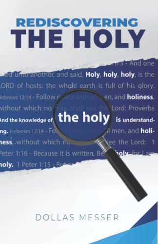 Read Rediscovering the Holy, written by Dollas Messer Read Rediscovering the Holy, written by Dollas Messer