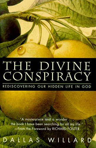 Read The Divine Conspiracy: Rediscovering Our Hidden Life In God, written by Dallas Willard Read The Divine Conspiracy: Rediscovering Our Hidden Life In God, written by Dallas Willard