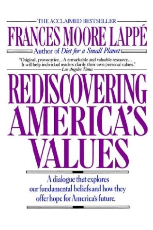 Read Rediscovering America's Values, written by Frances Moore Lappe Read Rediscovering America's Values, written by Frances Moore Lappe