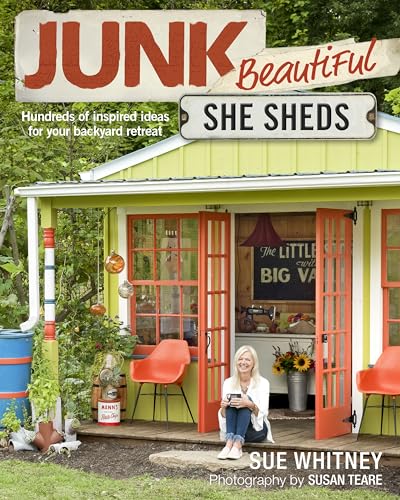 Read Junk Beautiful: She Sheds: Hundreds of Inspired Ideas for Your Backyard Retreat, written by Sue Whitney Read Junk Beautiful: She Sheds: Hundreds of Inspired Ideas for Your Backyard Retreat, written by Sue Whitney