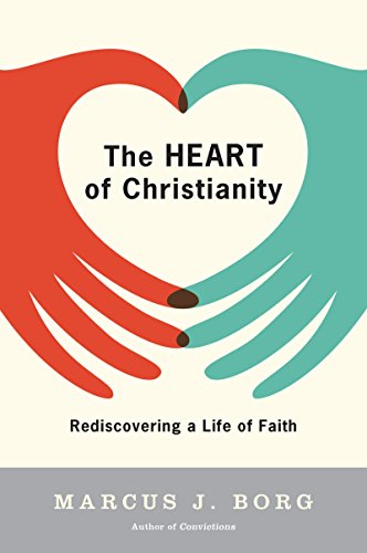 Read The Heart of Christianity: Rediscovering a Life of Faith, written by Marcus J. Borg Read The Heart of Christianity: Rediscovering a Life of Faith, written by Marcus J. Borg