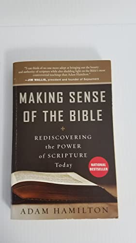 Read Making Sense of the Bible: Rediscovering the Power of Scripture Today, written by Adam Hamilton Read Making Sense of the Bible: Rediscovering the Power of Scripture Today, written by Adam Hamilton