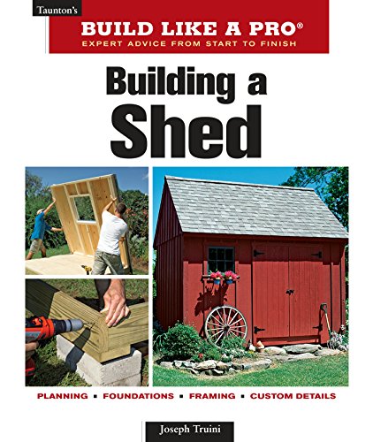 Read Building a Shed (Taunton's Build Like a Pro), written by Joseph Truini Read Building a Shed (Taunton's Build Like a Pro), written by Joseph Truini