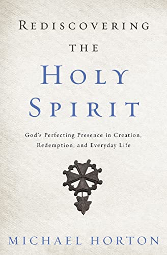 Read Rediscovering the Holy Spirit: God's Perfecting Presence in Creation, Redemption, and Everyday Life, written by Michael Horton Read Rediscovering the Holy Spirit: God's Perfecting Presence in Creation, Redemption, and Everyday Life, written by Michael Horton