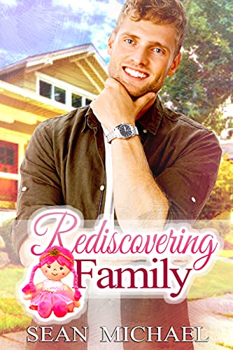 Read Rediscovering Family, written by Sean Michael Read Rediscovering Family, written by Sean Michael