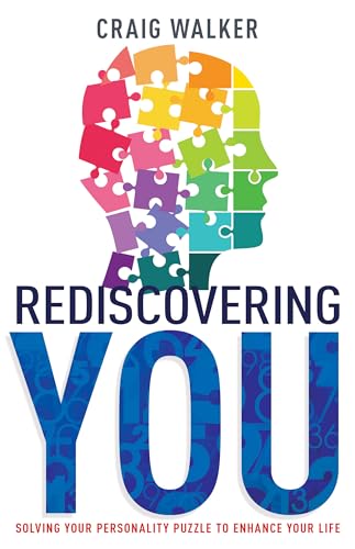 Read Rediscovering You: Solving Your Personality Puzzle to Enhance Your Life, written by Craig Walker Read Rediscovering You: Solving Your Personality Puzzle to Enhance Your Life, written by Craig Walker