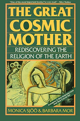 Read The Great Cosmic Mother: Rediscovering the Religion of the Earth, written by Monica Sjoo; Barbara Mor Read The Great Cosmic Mother: Rediscovering the Religion of the Earth, written by Monica Sjoo; Barbara Mor