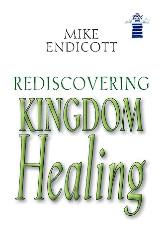 Read Rediscovering Kingdom Healing, written by Mike Endicott Read Rediscovering Kingdom Healing, written by Mike Endicott