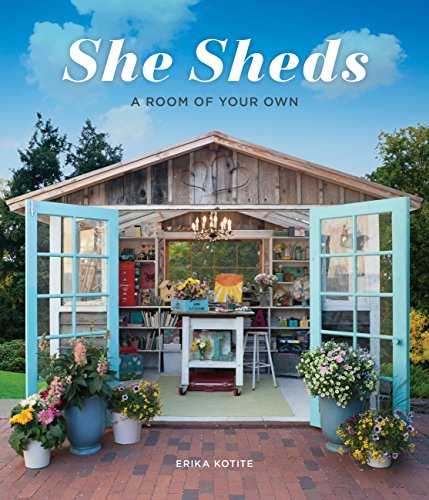 Read She Sheds: A Room of Your Own, written by Erika Kotite Read She Sheds: A Room of Your Own, written by Erika Kotite