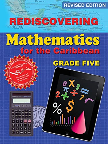 Read Rediscovering Mathematics for the Caribbean: Grade 5 (Revised Edition): Grade 5, written by Dr Adrian Mandara Read Rediscovering Mathematics for the Caribbean: Grade 5 (Revised Edition): Grade 5, written by Dr Adrian Mandara