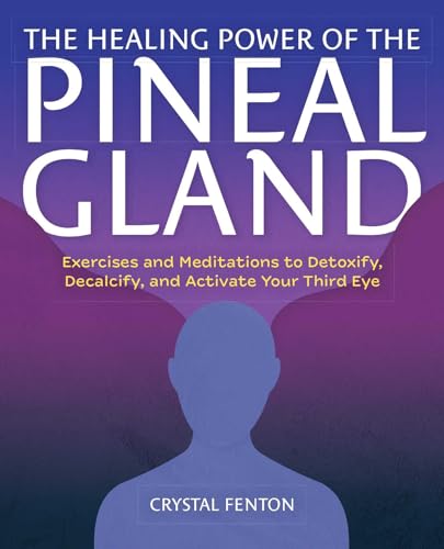 Read The Healing Power of the Pineal Gland: Exercises and Meditations to Detoxify, Decalcify, and Activate Your Third Eye, written by Crystal Fenton Read The Healing Power of the Pineal Gland: Exercises and Meditations to Detoxify, Decalcify, and Activate Your Third Eye, written by Crystal Fenton