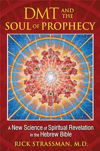 Read DMT and the Soul of Prophecy: A New Science of Spiritual Revelation in the Hebrew Bible, written by Rick Strassman M.D.
