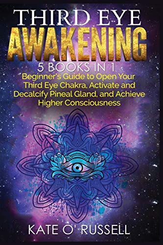 Read Third Eye Awakening: 5 in 1 Bundle: Beginner's Guide to Open Your Third Eye Chakra, Activate and Decalcify Pineal Gland, and Achieve Higher Consciousness, written by Kate O' Russell Read Third Eye Awakening: 5 in 1 Bundle: Beginner's Guide to Open Your Third Eye Chakra, Activate and Decalcify Pineal Gland, and Achieve Higher Consciousness, written by Kate O' Russell