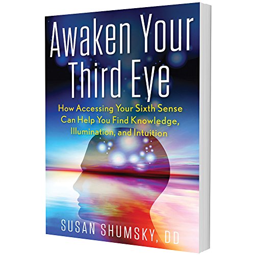 Read Awaken Your Third Eye: How Accessing Your Sixth Sense Can Help You Find Knowledge, Illumination, and Intuition, written by Susan Shumsky