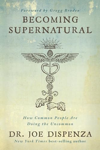 Read Becoming Supernatural: How Common People Are Doing the Uncommon, written by Dr. Joe Dispenza Read Becoming Supernatural: How Common People Are Doing the Uncommon, written by Dr. Joe Dispenza