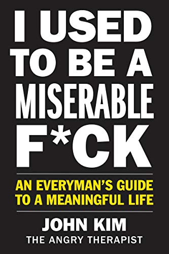 Read I Used to Be a Miserable F*ck: An Everyman's Guide to a Meaningful Life, written by John Kim Read I Used to Be a Miserable F*ck: An Everyman's Guide to a Meaningful Life, written by John Kim