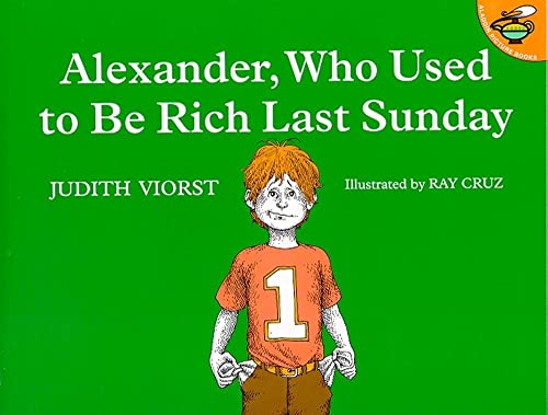 Read Alexander, Who Used to Be Rich Last Sunday, written by Judith Viorst Read Alexander, Who Used to Be Rich Last Sunday, written by Judith Viorst