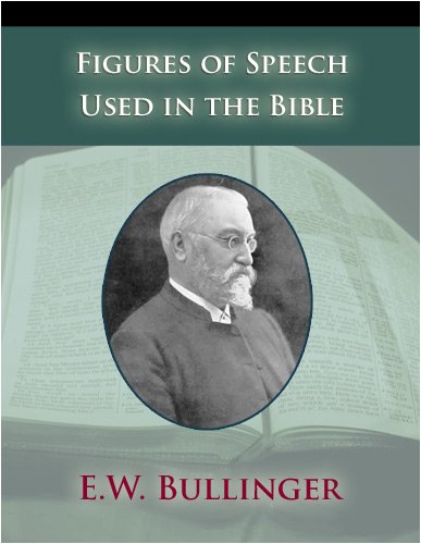 Read Figures of Speech Used in the Bible, written by E. W. Bullinger Read Figures of Speech Used in the Bible, written by E. W. Bullinger