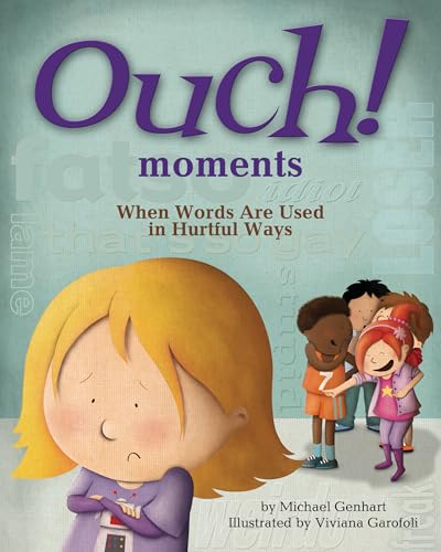 Read Ouch Moments: When Words Are Used in Hurtful Ways, written by Michael Genhart