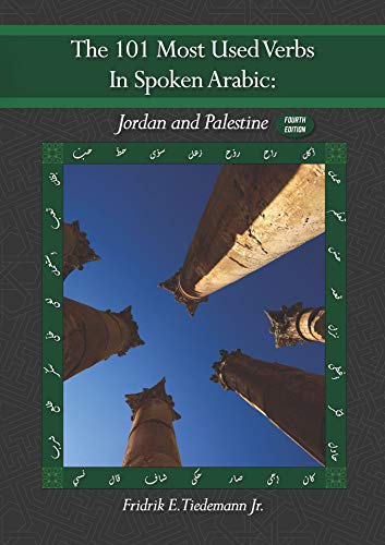 Read The 101 Most Used Verbs in Spoken Arabic: Jordan & Palestine (4th Edition, 2020), written by Fridrik E. Tiedemann Jr. Read The 101 Most Used Verbs in Spoken Arabic: Jordan & Palestine (4th Edition, 2020), written by Fridrik E. Tiedemann Jr.